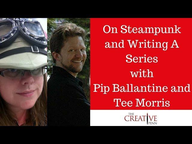 On Steampunk And Writing A Series With Pip Ballantine and Tee Morris