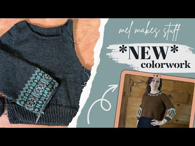 MEL MAKES STUFF Episode 016: TWO Finished Garments  and a NEW Colorwork Knitting Project!!!