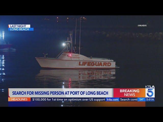 Authorities searching for missing person at Port of Long Beach