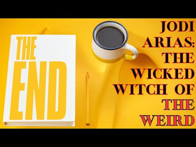 Jodi Arias: The Wicked Witch Of The Weird - The End