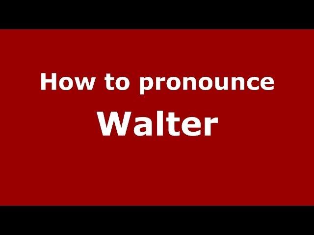 How to pronounce Walter (French/France) - PronounceNames.com