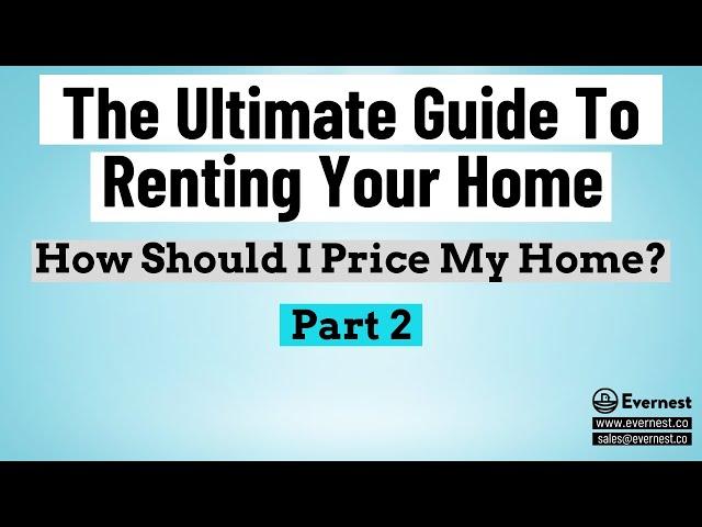 The Ultimate Guide To Renting Your Home - How Should I Price My Home?