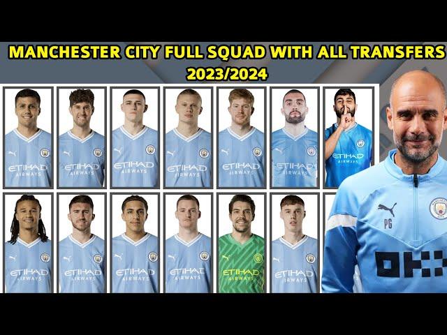 MANCHESTER CITY Full Squad with All transfers 2023/2024