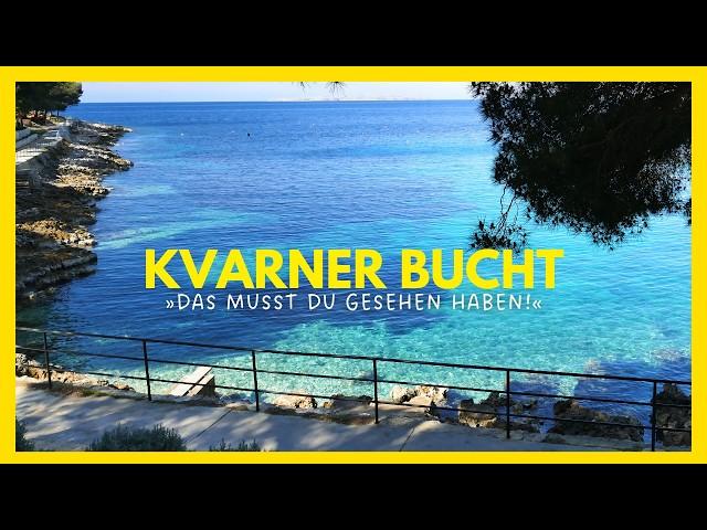 Kroatien  Die Kvarner Bucht - ein richtiges Urlaubsparadies ️