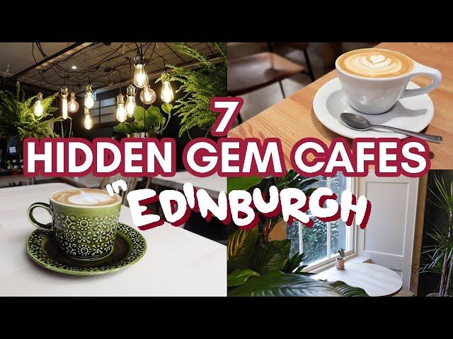 7 HIDDEN GEM CAFES in EDINBURGH | let's go coffee shop hopping!