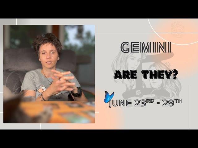 GEMINI ︎ - "Are They?" JUNE 23RD - 29TH | Tarot Card Reading