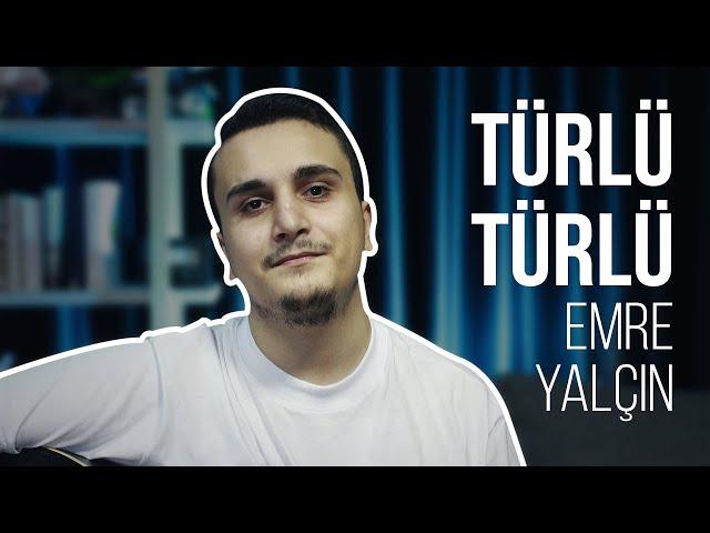 Türlü Türlü - Emre Yalçın (COVER)