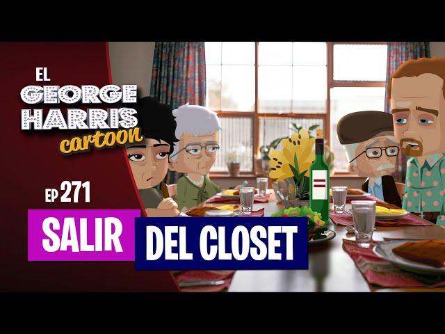 El George Harris Cartoon [Ep 271] SALIR DEL CLOSET ANTES VS. AHORA 