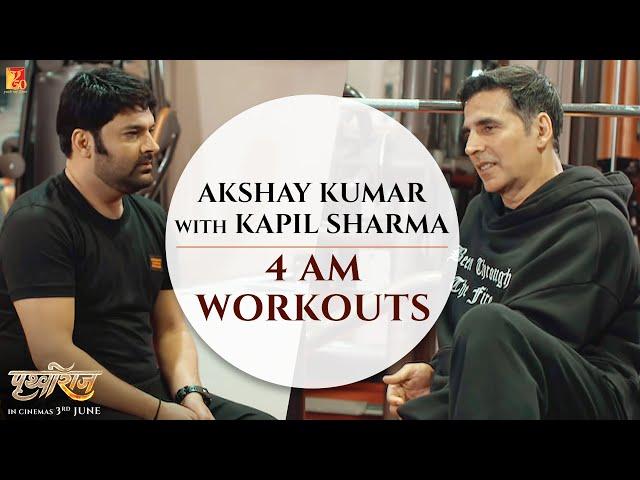 Kapil Sharma with Akshay Kumar | 4 AM Workouts | Prithviraj