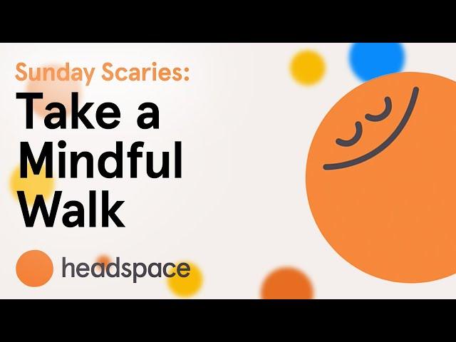 Sunday Scaries | Walking Meditation