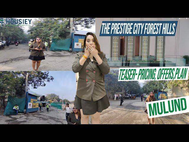 Prestige Forest Hills | Teaser- Pricing, Offers,Plan | Prestige City Mulund Yogi Hills