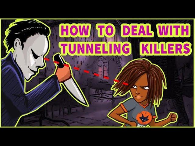 How to deal with tunneling killers! | Dead By Daylight