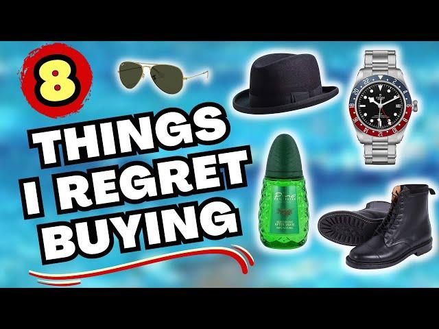 8 THINGS I REGRET BUYING | SARTORIAL MISTAKES IN MY LIFE