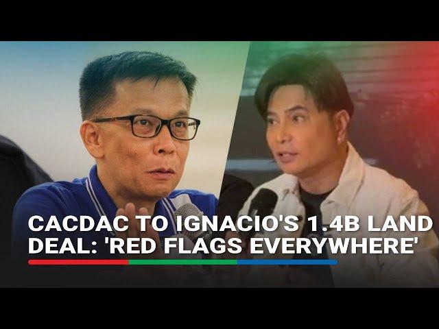Cacdac on ex-OWWA admin Ignacio's P1.4b land deal: 'Red flags all over' | ABS-CBN News