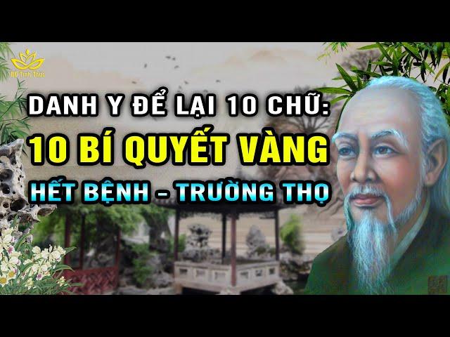 Bậc Danh Y Dạy 10 CHỮ VÀNG Dưỡng Sinh, Giúp Tiêu Trừ Hết Mọi Bệnh Tật Sống Trường Thọ BTT