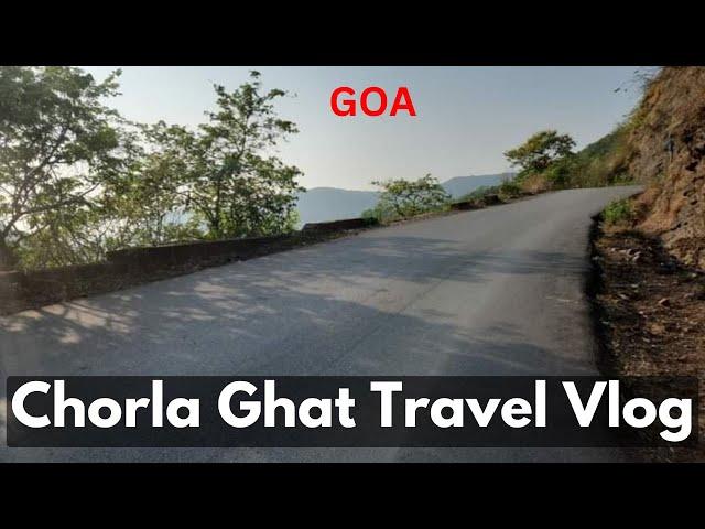 GOA | Chorla Ghat Goa Vlog | Chorla Ghat Goa | North Goa | Goa Vlog | Karnataka Vlog | Vlog 26