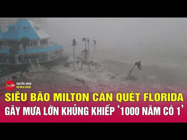 Tin tức 24h mới.Tin Trưa 10/10. Siêu bão Milton càn quét Florida,mưa lớn khủng khiếp "1000 năm có 1"