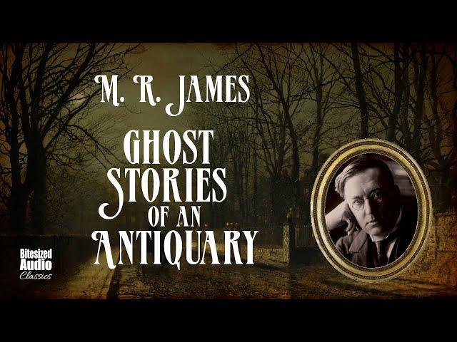 Ghost Stories of an Antiquary | M. R. James | The Complete Volume