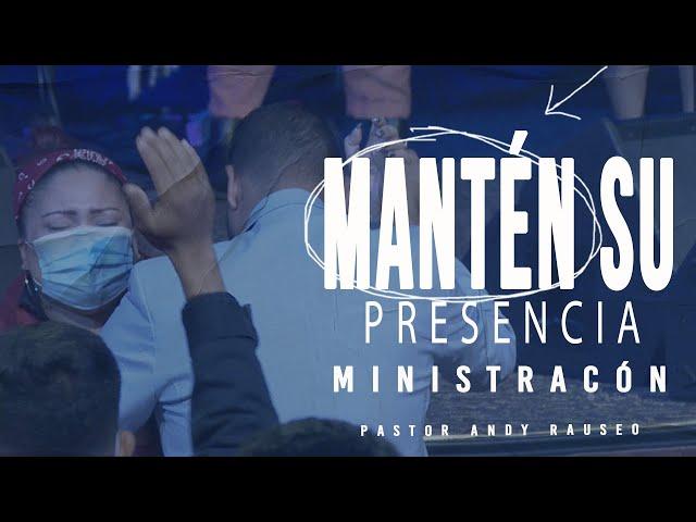 Mantén Su Presencia Ministración - Pastor Andy Rauseo