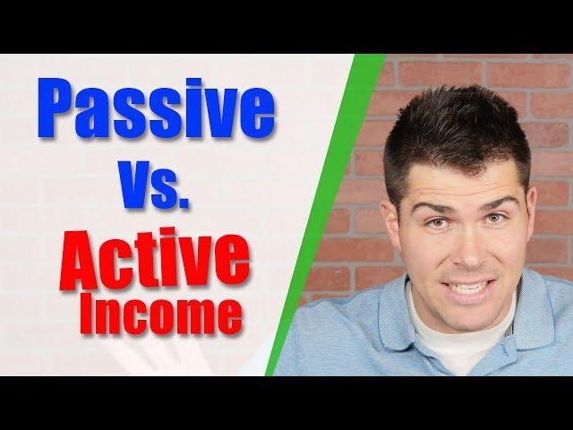 Passive Income Vs. Active Income