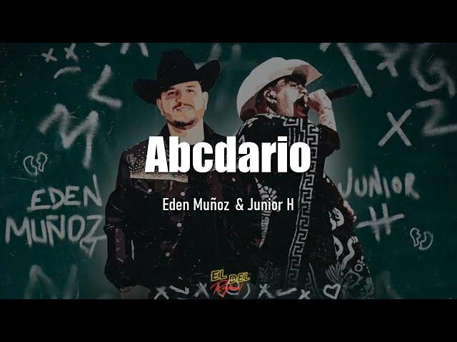 Abcdario - Eden Muñoz & Junior H (Letra/Lyrics)