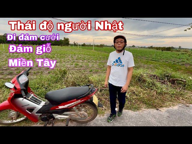 #63VIETNAM thái độ của người Nhật khi đi đám giỗ đám cưới miền Tây say sẫm mặt mài