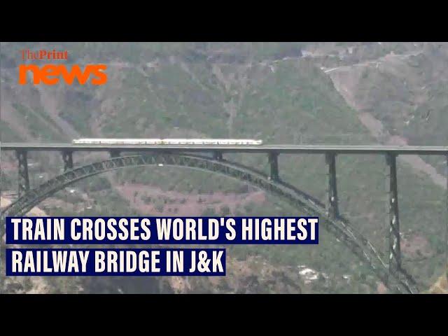 Train crosses world's highest railway bridge-Chenab Rail Bridge in a trial run in J&K