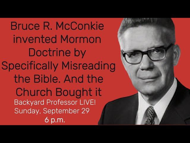 BYP LIVE! EP 47 - Bruce R. McConkie Deliberately Manipulated the Bible to Teach Mormon Doctrine