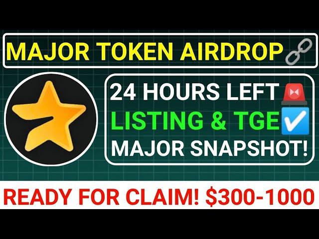 MAJOR TOKEN AIRDROP24 HOURS LASTMAJOR SNAPSHOT️LISTING&TGECLAIM START $300-$1000 #major #blum