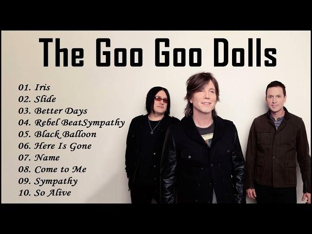 The Goo Goo Dolls Greatest Hits 2022 - Best Songs of The Goo Goo Dolls 2022