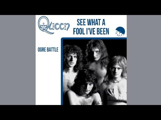 Queen - See What A Fool I've Been