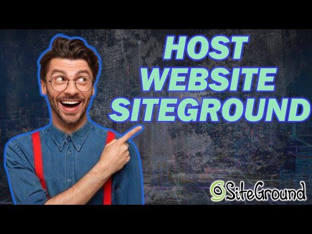 How To Host A Website On SiteGround (2025)  - Hosting Tutorial!