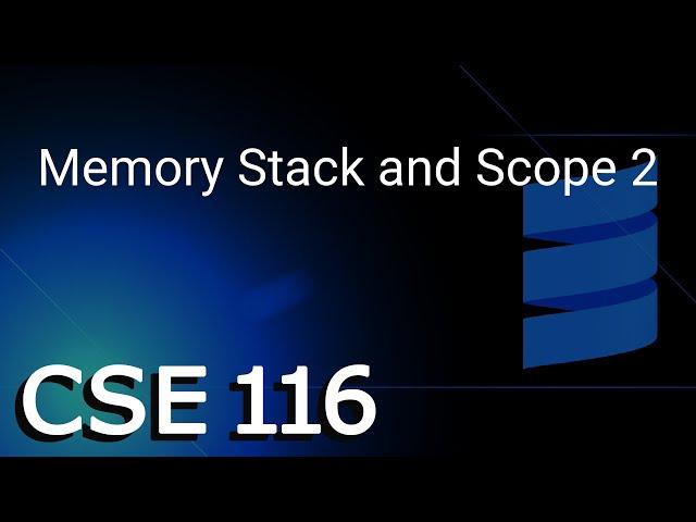 [CSE 116] Memory Stack and Scope 2 (Friday, September 16, 2022)