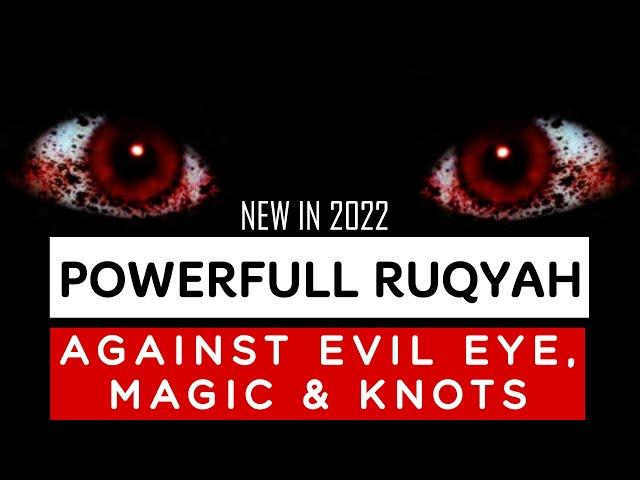 Most POWERFUL Ruqyah to Destroy Evil Eye & Magic in 2022