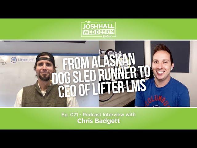 From Dog Sled Runner to CEO of LifterLMS with Chris Badgett