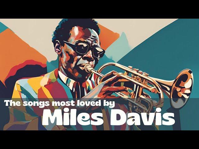 The songs most loved by Miles Davis [Jazz, Smooth Jazz]