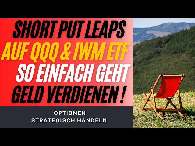 Short Put & Bullputspread Leaps auf QQQ & IWM - Einfach Geld verdienen