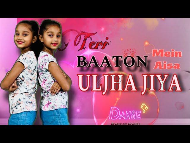 Teri Baaton Mein Aisa Uljha jiya | Devangi and Devanshi | Dance choreography | #dance #dancemusic