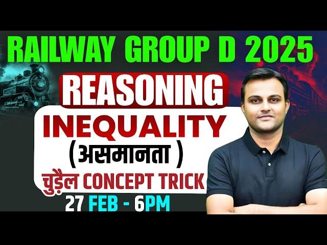 6PM INEQUALITY TRICKS | RAILWAY GROUP D 2025  | REASONING BY AKASH SIR