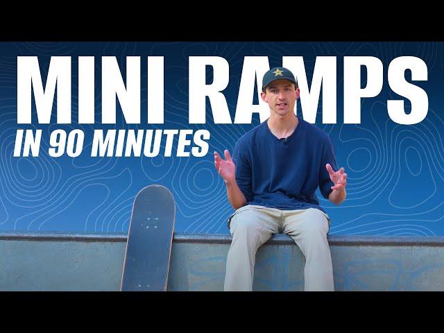 Everything I Know About Mini Ramps in 90 Minutes