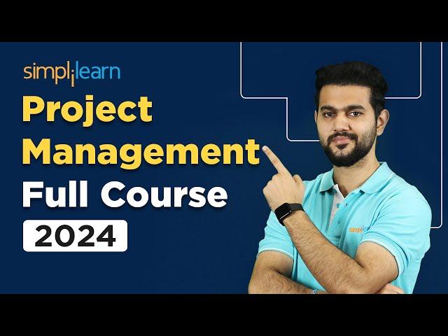 Project Management Full Course 2024 | Project Management Tutorial | Project Management | Simplilearn