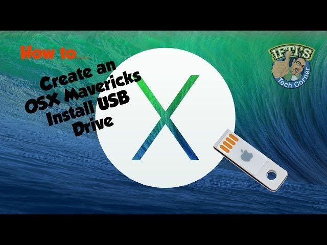 OSX 10.9 Mavericks - How to Create a Bootable USB Flash Drive