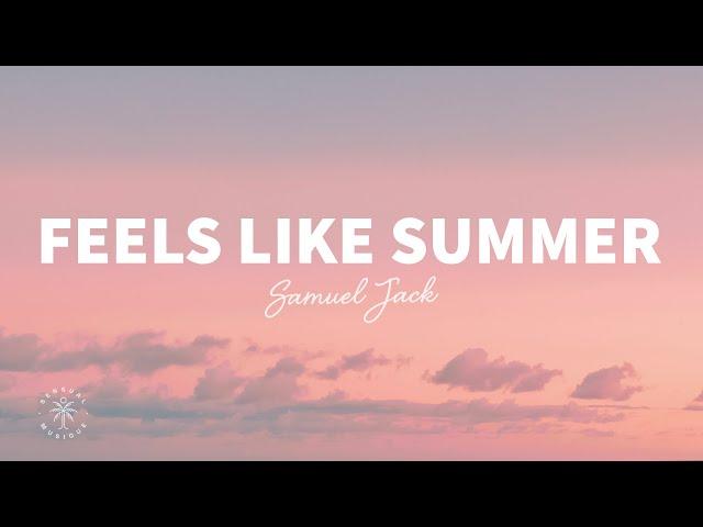 Samuel Jack - Feels Like Summer (Lyrics)