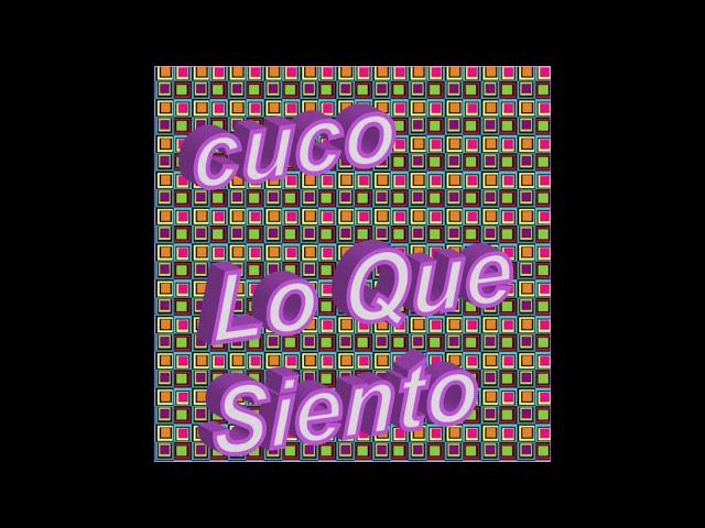 CUCO - Lo Que Siento (Official Audio)