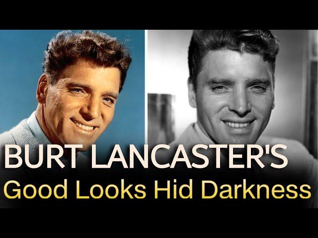 Burt Lancaster's Good Looks Hid Darkness