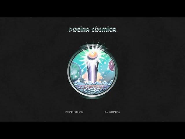 BADBADNOTGOOD ft. Tim Bernardes - Poeira Cosmica