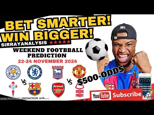 WEEKEND FOOTBALL PREDICTIONS  FOR 22 -24 NOVEMBER 2024 |BETTING TIPS