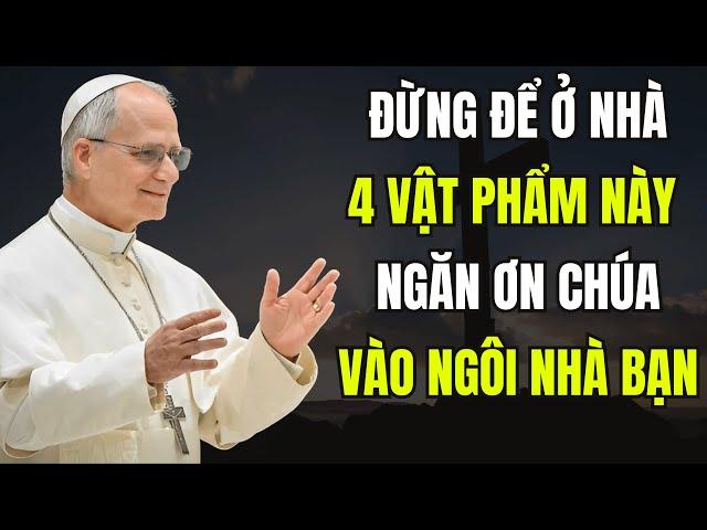 Người Công giáo không nên treo 4 đồ vật này trong nhà – Lời cảnh báo từ Đức Giáo hoàng Leo XIV!