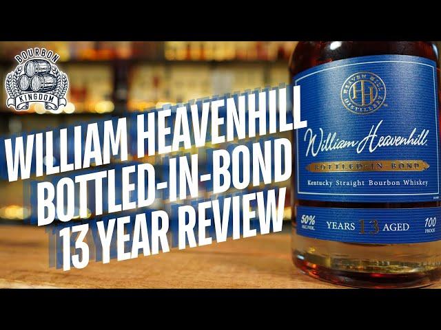 William Heavenhill Bottled-In-Bond 13 Year Review