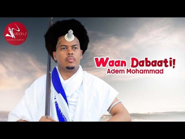 Adem Mohammad- Waan Dabaati- New Ethiopian Oromo Music 2021